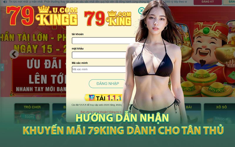 Hướng Dẫn Nhận Khuyến Mãi 79King Dành Cho Tân Thủ